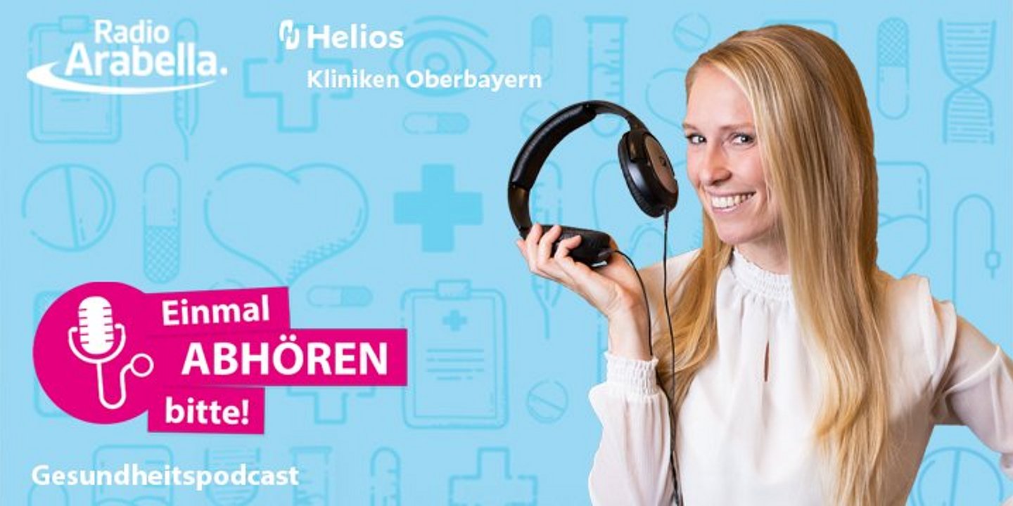 „Einmal abhören bitte!“ – Helios Kliniken Oberbayern starten Gesundheitspodcast 